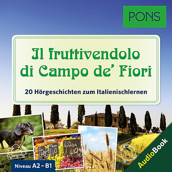 PONS Hörbuch - PONS Hörbuch Italienisch: Il fruttivendolo di Campo de' Fiori, Giuseppe Fianchino, PONS-Redaktion