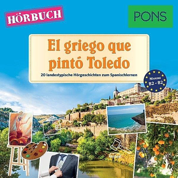 PONS Hörbuch - PONS Hörbuch Spanisch: El griego que pintó Toledo, Sonsoles Gómez Cabornero, PONS-Redaktion