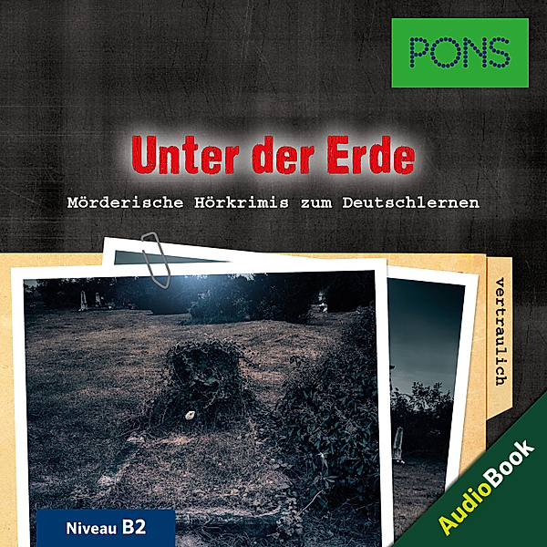 PONS Hörkrimi - PONS Hörkrimi Deutsch als Fremdsprache: Unter der Erde, Dominic Butler, PONS-Redaktion