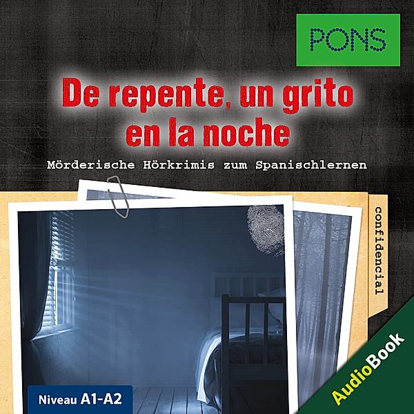 PONS Hörkrimi - PONS Hörkrimi Spanisch: De repente, un grito en la noche, Iván Reymóndez Fernández, PONS-Redaktion