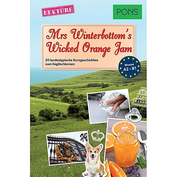 PONS Kurzgeschichten: Mrs Winterbottom's Wicked Orange Jam / PONS Landestypische Kurzgeschichten Bd.2, Emma Bullimore, Mary Evans, Emma Blake