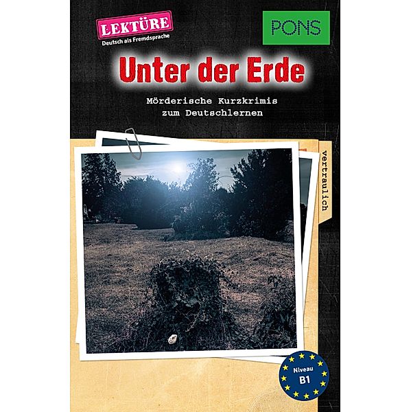 PONS Kurzkrimi Deutsch als Fremdsprache: Unter der Erde / PONS Kurzkrimis Bd.10, Dominic Butler