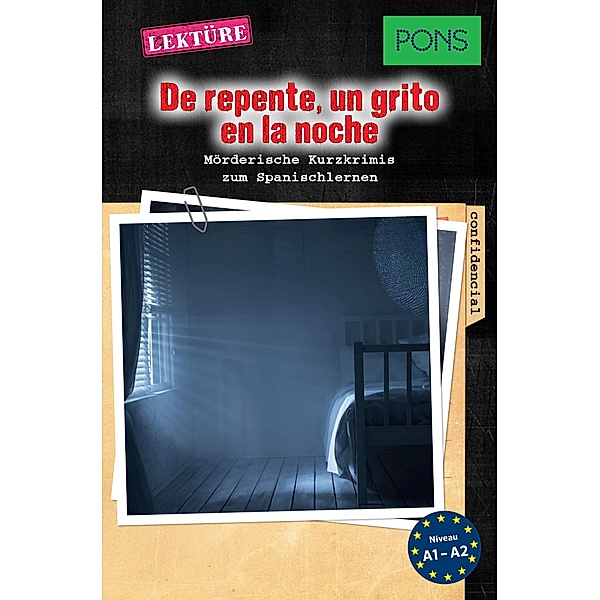 PONS Kurzkrimis: De repente, un grito en la noche / PONS Mörderische Kurzkrimis Bd.4, Iván Reymóndez Fernández