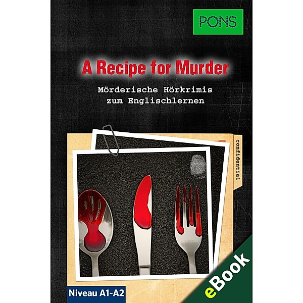 PONS Lektüre Englisch - A Recipe for Murder: Mörderische Kurzkrimis zum Englischlernen, Dominic Butler