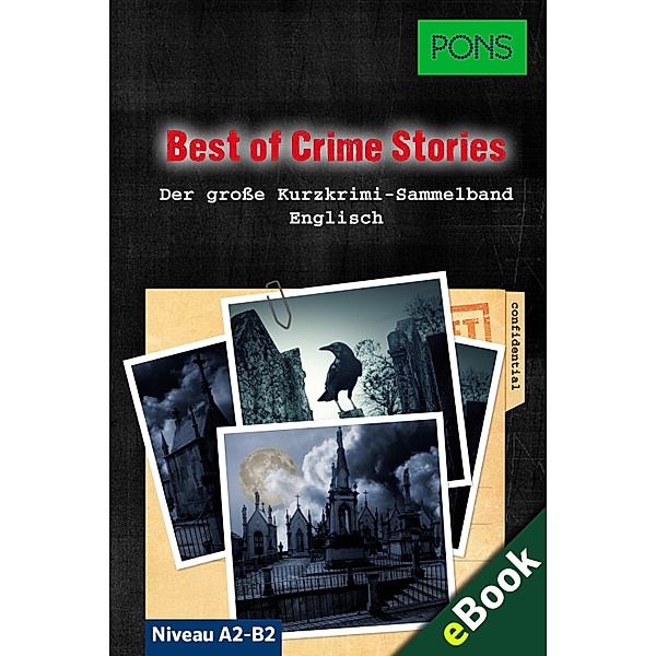 PONS Lektüre Englisch - Best of Crime Stories: 30 Mörderische Kurzkrimis zum Englischlernen, Dominic Butler