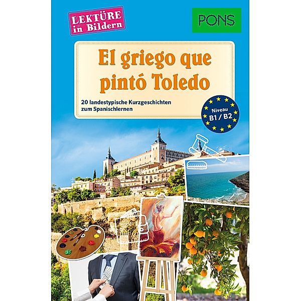PONS Lektüren / PONS Lektüre in Bildern Spanisch - El griego que pintó Toledo, Sonsoles Gómez Cabornero