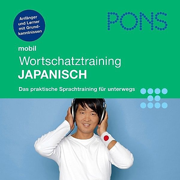 PONS mobil - PONS mobil Wortschatztraining Japanisch, Kayo Funatsu-Böhler, Hiroyuki Ota, PONS-Redaktion