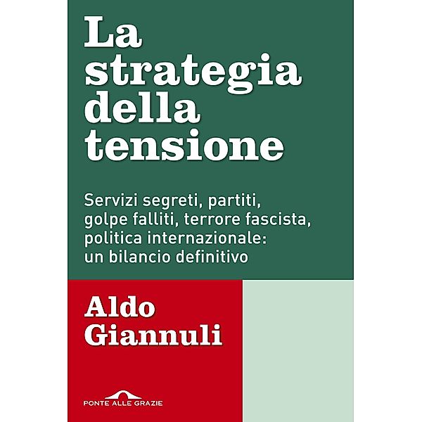 Ponte alle Grazie Inchieste: La strategia della tensione, Aldo Giannuli