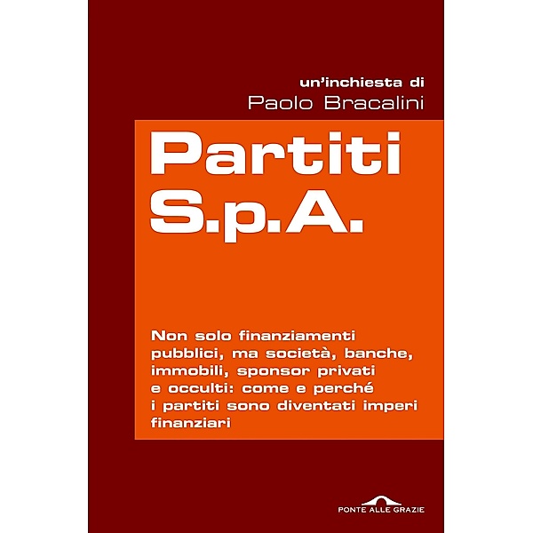 Ponte alle Grazie Inchieste: Partiti S.p.A., Paolo Bracalini