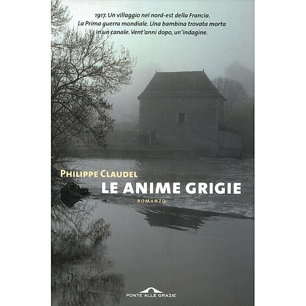 Ponte alle Grazie Romanzi: Le anime grigie, Philippe Claudel