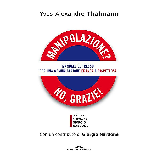 Ponte alle Grazie Saggi di Terapia in tempi brevi: Manipolazione? No, grazie!, Yves-Alexandre Thalmann