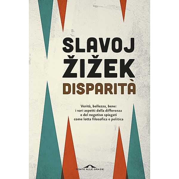 Ponte alle Grazie Saggi e Manuali: Disparità, Slavoj Žižek