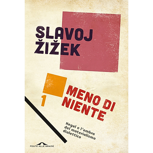 Ponte alle Grazie Saggi e Manuali: Meno di niente (Parte 1), Slavoj Žižek