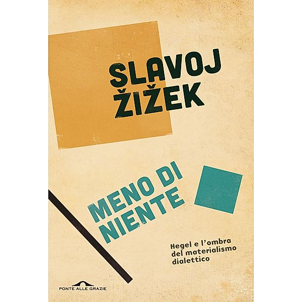 Ponte alle Grazie Saggi e Manuali: Meno di niente. Edizione completa, Slavoj Žižek