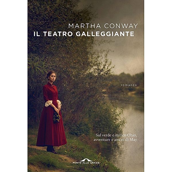 Ponte alle Grazie Scrittori: Il teatro galleggiante, Martha Conway