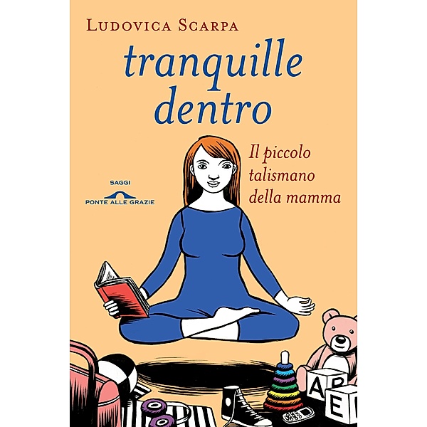 Ponte alle Grazie Storie: Tranquille dentro, Ludovica Scarpa