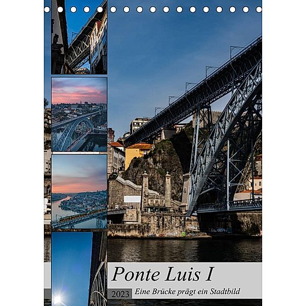 Ponte Luis I - Eine Brücke prägt ein Stadtbild (Tischkalender 2023 DIN A5 hoch), Jakebrueck