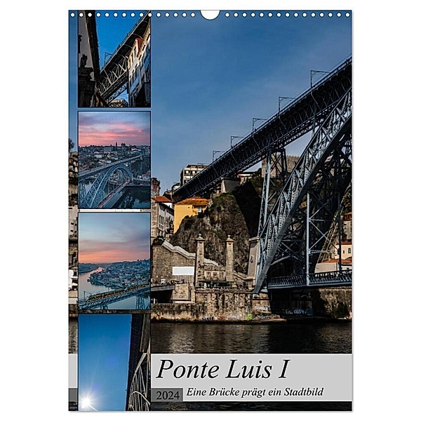 Ponte Luis I - Eine Brücke prägt ein Stadtbild (Wandkalender 2024 DIN A3 hoch), CALVENDO Monatskalender, Jakebrueck