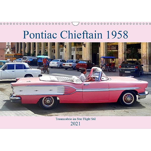 Pontiac Chieftain 1958 - Traumcabrio im Star Flight-Stil (Wandkalender 2021 DIN A3 quer), Henning von Löwis of Menar, Henning von Löwis of Menar