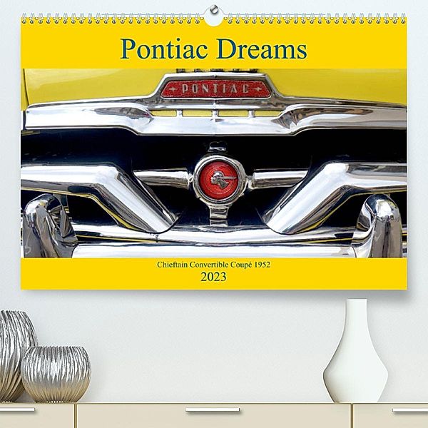 Pontiac Dreams - Chieftain Convertible Coupé 1952 (Premium, hochwertiger DIN A2 Wandkalender 2023, Kunstdruck in Hochgla, Henning von Löwis of Menar, Henning von Löwis of Menar