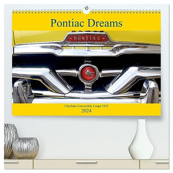 Pontiac Dreams - Chieftain Convertible Coupé 1952 (hochwertiger Premium Wandkalender 2024 DIN A2 quer), Kunstdruck in Hochglanz, Henning von Löwis of Menar