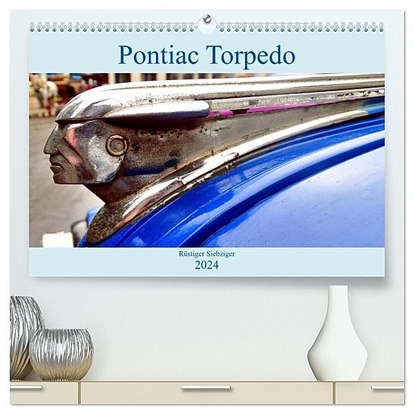 Pontiac Torpedo - Rüstiger Siebziger (hochwertiger Premium Wandkalender 2024 DIN A2 quer), Kunstdruck in Hochglanz, Henning von Löwis of Menar