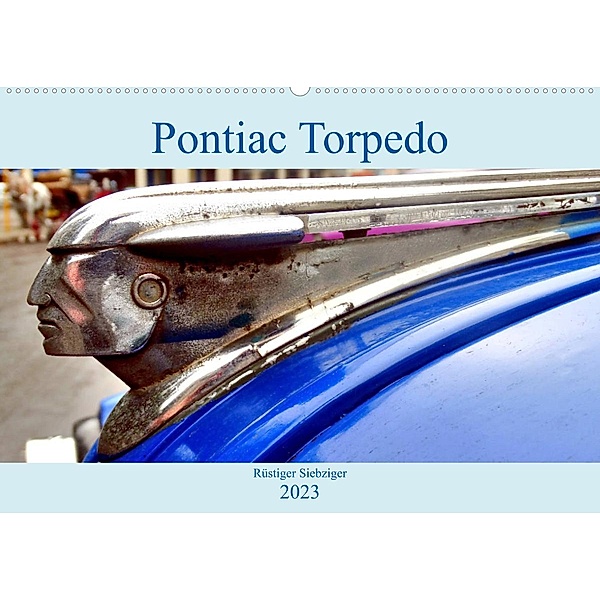 Pontiac Torpedo - Rüstiger Siebziger (Wandkalender 2023 DIN A2 quer), Henning von Löwis of Menar, Henning von Löwis of Menar