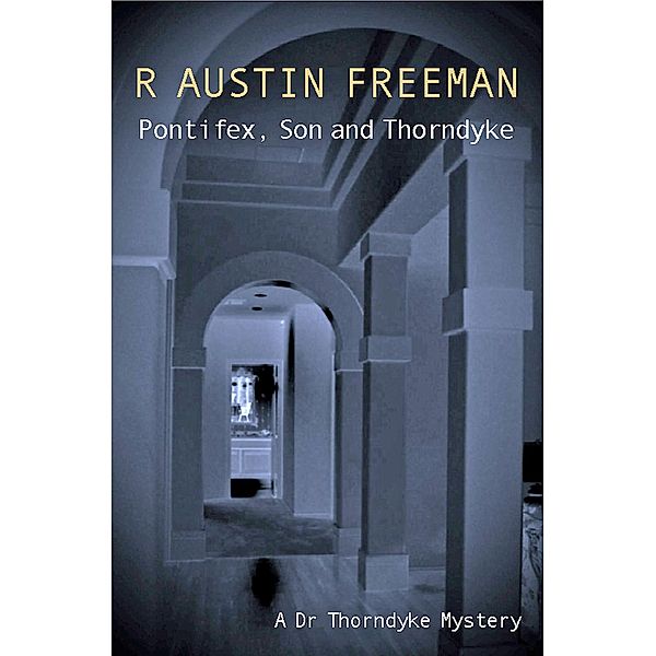 Pontifex, Son And Thorndyke / Dr. Thorndyke Bd.20, R. Austin Freeman
