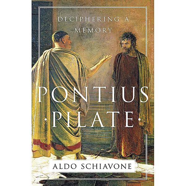 Pontius Pilate: Deciphering a Memory, Aldo Schiavone