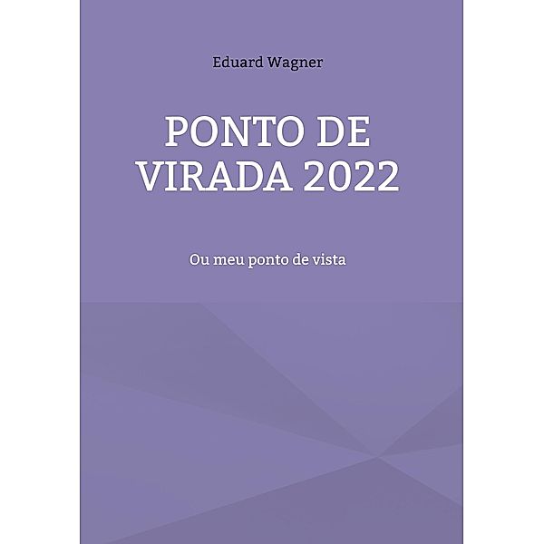 Ponto de virada 2022, Eduard Wagner