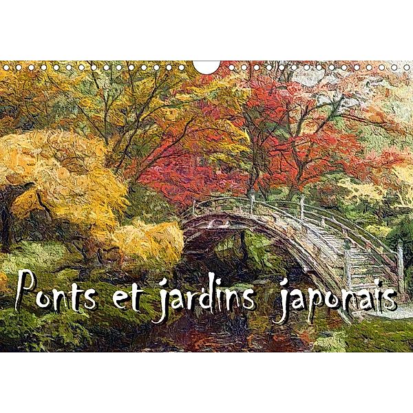 Ponts et jardins japonais (Calendrier mural 2021 DIN A4 horizontal)