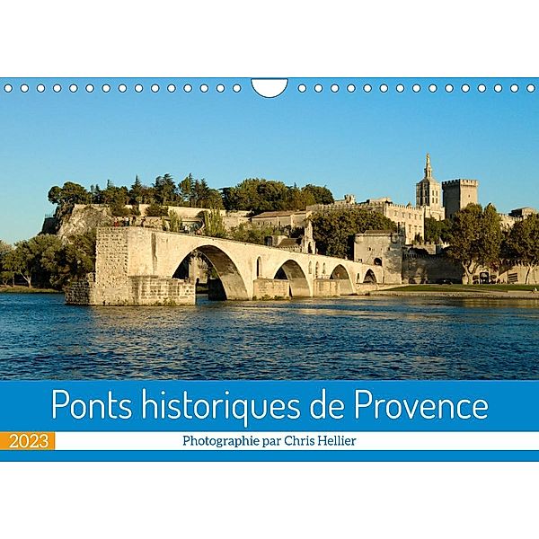 Ponts historiques de Provence (Calendrier mural 2023 DIN A4 horizontal), Chris Hellier © Photos Copyright