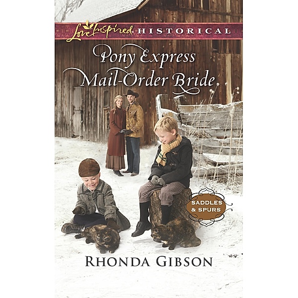 Pony Express Mail-Order Bride (Mills & Boon Love Inspired Historical) (Saddles and Spurs, Book 4) / Mills & Boon Love Inspired Historical, Rhonda Gibson