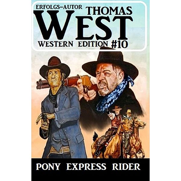 Pony Express Rider: Thomas West Western Edition 10, Thomas West