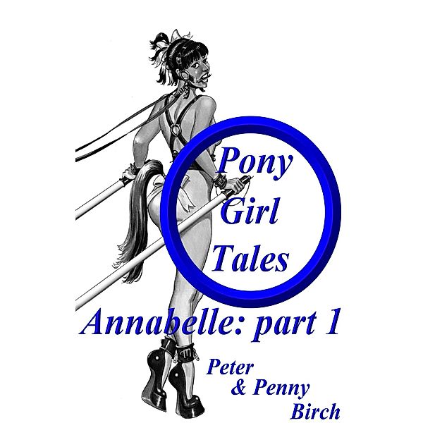 Pony-Girl Tales - Annabelle / Andrews UK, Peter & Penny Birch