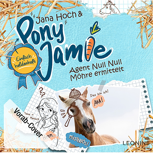 Pony Jamie - Einfach heldenhaft! - 2 - Agent Null Null Möhre ermittelt, Jana Hoch