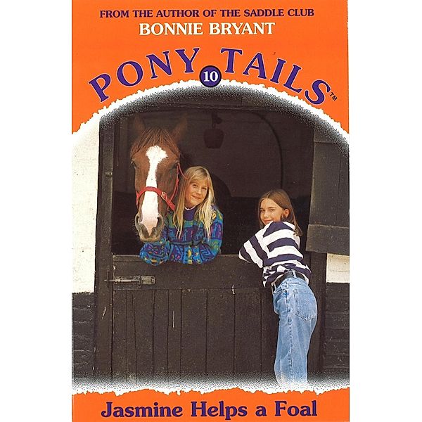 Pony Tails 10: Jasmine Helps A Foal, Bonnie Bryant