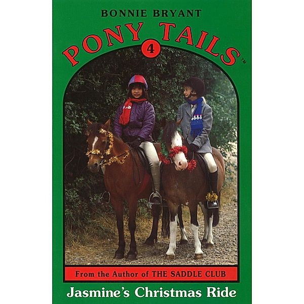 Pony Tails 4: Jasmines Christmas Ride, Bonnie Bryant