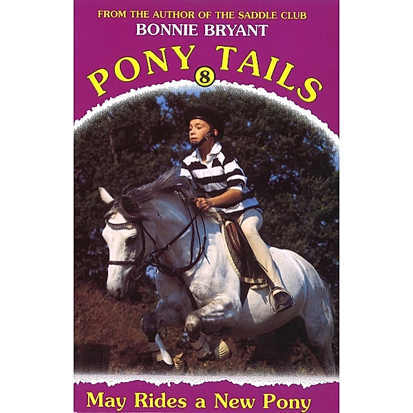 Pony Tails 8: May Rides A New Pony, Bonnie Bryant