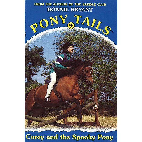 Pony Tails 9: Corey And The Spooky Pony, Bonnie Bryant