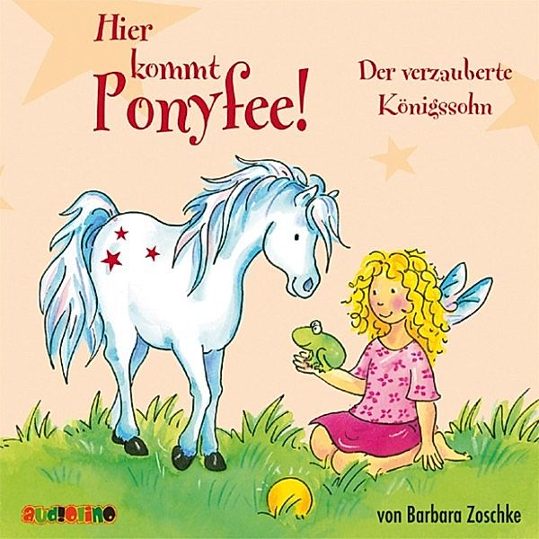 Ponyfee - 11 - Hier kommt Ponyfee (11): Der verzauberte Königssohn, Barbara Zoschke