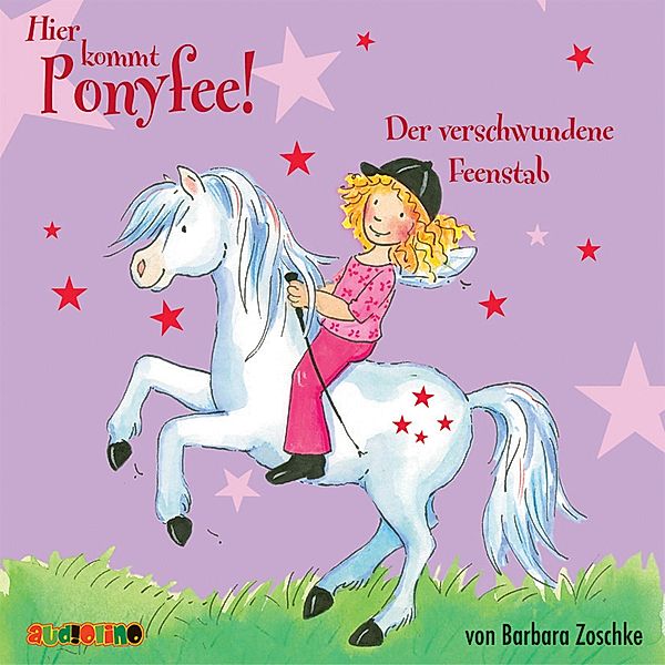 Ponyfee - 4 - Hier kommt Ponyfee (4): Der verschwundene Feenstab, Barbara Zoschke