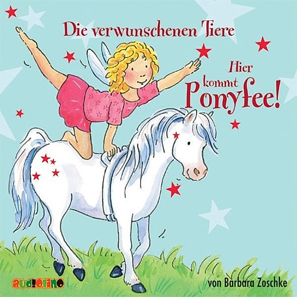 Ponyfee - 5 - Hier kommt Ponyfee (5): Die verwunschenen Tiere, Barbara Zoschke