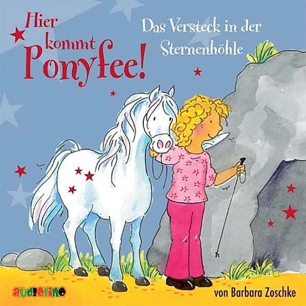 Ponyfee - 8 - Hier kommt Ponyfee (8): Das Versteck in der Sternenhöhle, Barbara Zoschke