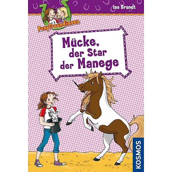 Ponyfreundinnen, 3, Mücke, der Star der Manege / Ponyfreundinnen Bd.3, Ina Brandt