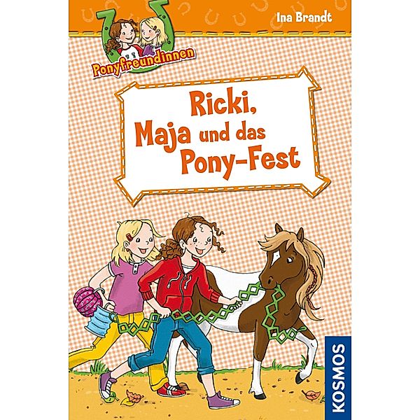 Ponyfreundinnen, 5, Ricki, Maja und das Pony-Fest / Ponyfreundinnen Bd.5, Ina Brandt