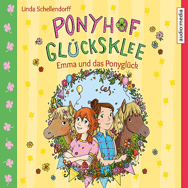 Ponyhof Glücksklee - 2 - Emma und das Ponyglück, Linda Schellendorff