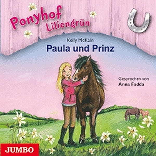 Ponyhof Liliengrün - 2 - Paula und Prinz, Kelly McKain
