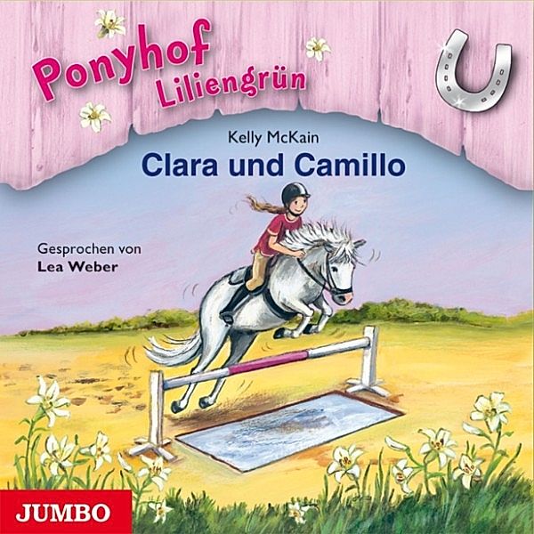 Ponyhof Liliengrün - 3 - Clara und Camillo, Kelly McKain