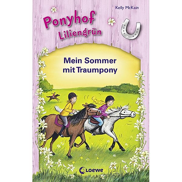 Ponyhof Liliengrün - Mein Sommer mit Traumpony / Ponyhof Liliengrün, Kelly McKain
